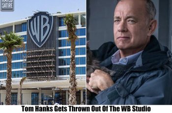 Breaking: Warner Bros. Throws Tom Hanks Out Of Their Studio, “He Weirds Us Out”